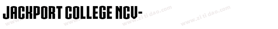 JACKPORT COLLEGE NCV字体转换
